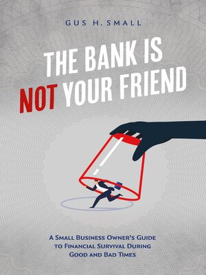 cover image of The Bank is Not Your Friend